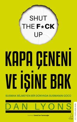 Kapa Çeneni ve İşine Bak Susmak Bilmeyen Bir Dünyada Susmanın Gücü