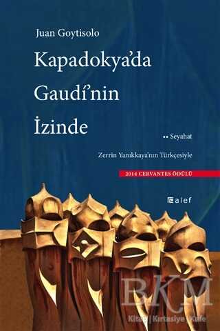 Kapadokya`da Gaudi`nin İzinde - Alef Yayınevi