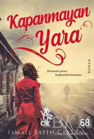 Kapanmayan Yara - Venedik Yayınları