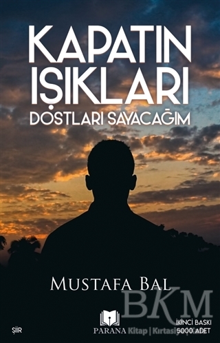 Kapatın Işıkları Dostları Sayacağım - Parana Yayınları
