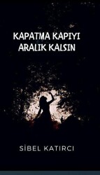 Kapatma Kapıyı Aralık Kalsın - Platanus Publishing