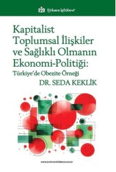 Kapitalist Toplumsal İlişkiler ve Sağlıklı Olmanın Ekonomi-Politiği - Türkmen Kitabevi