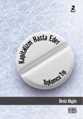 Kapitalizm Hasta Eder - Toplumcu Tıp - 1