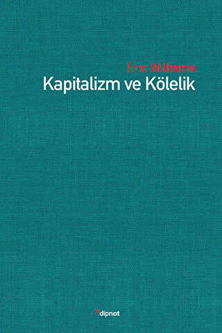 Kapitalizm ve Kölelik - Dipnot Yayınları
