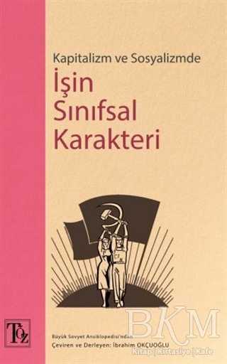 Kapitalizm ve Sosyalizmde İşin Sınıfsal Karakteri - Töz Yayınları