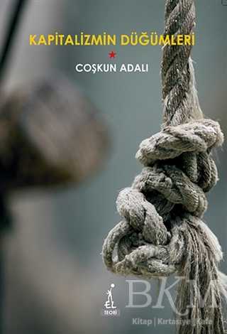 Kapitalizmin Düğümleri - El Yayınları