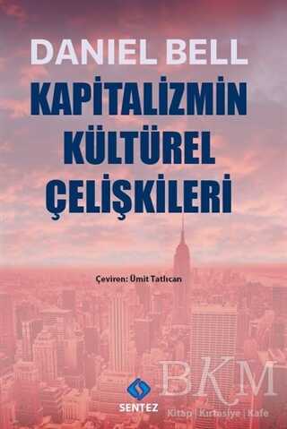 Kapitalizmin Kültürel Çelişkileri - Sentez Yayınları
