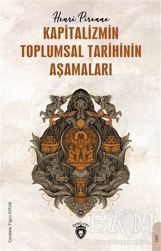 Kapitalizmin Toplumsal Tarihinin Aşamaları - Dorlion Yayınları