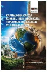 Kapitalosen Çağ’da Küresel İklim Değişikliği, Toplumsal Hareketler ve Radikal Medya - Eğitim Yayınevi - Bilimsel Eserler