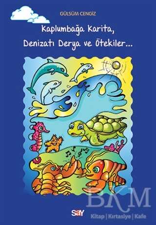 Kaplumbağa Karita, Denizatı Derya ve Ötekiler - Say Yayınları