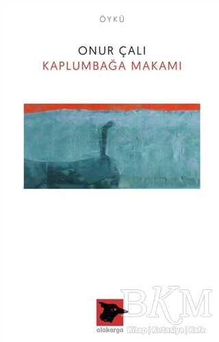 Kaplumbağa Makamı - Alakarga Sanat Yayınları