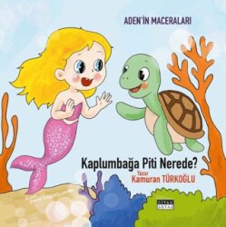 Kaplumbağa Piti Nerede? - Siyah Beyaz Yayınları