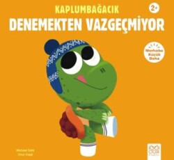 Kaplumbağacık Denemekten Vazgeçmiyor - 1001 Çiçek Kitaplar