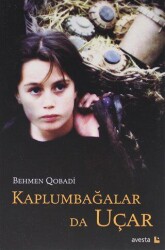 Kaplumbağalar da Uçar - Avesta Yayınları