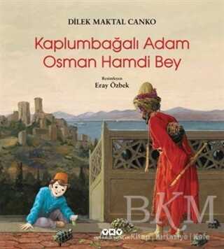 Kaplumbağalı Adam Osman Hamdi Bey - Yapı Kredi Yayınları