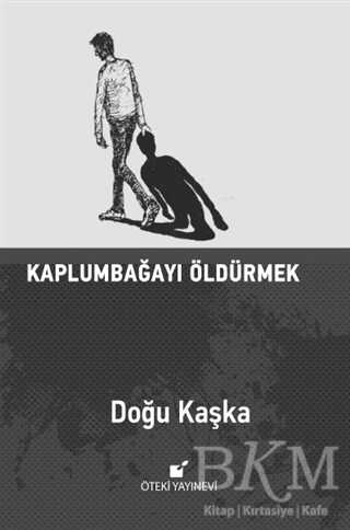 Kaplumbağayı Öldürmek - Öteki Yayınevi