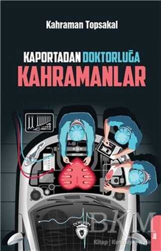 Kaportadan Doktorluğa Kahramanlar - Dorlion Yayınları