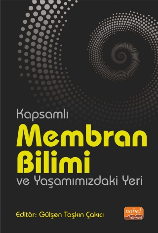 Kapsamlı Membran Bilimi ve Yaşamımızdaki Yeri - Nobel Bilimsel Eserler