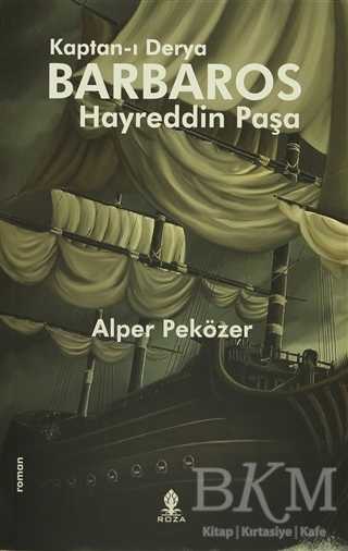 Kaptan-ı Derya Barbaros Hayreddin Paşa - Roza Yayınevi