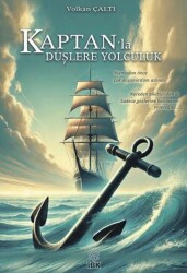Kaptan’la Düşlere Yolculuk - İBK - İz Bırakan Kalemler