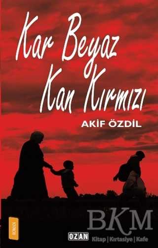 Kar Beyaz Kan Kırmızı - Ozan Yayıncılık