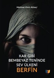 Kar Gibi Bembeyaz Teninde Sev Ülkeni Berfin - Ateş Yayınları