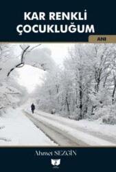 Kar Renkli Çocukluğum - Ateş Yayınları