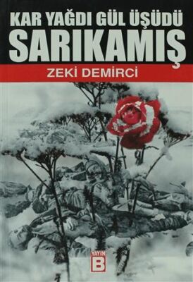 Kar Yağdı Gül Üşüdü Sarıkamış - 1