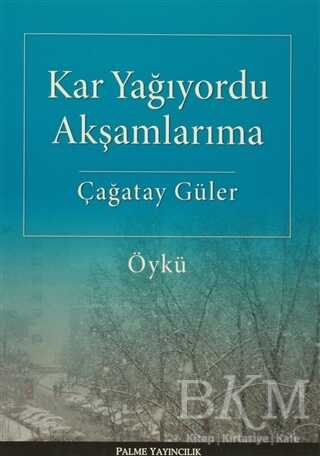 Kar Yağıyordu Akşamlarıma - Palme Yayıncılık