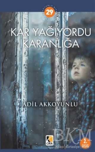 Kar Yağıyordu Karanlığa - Çıra Yayınları