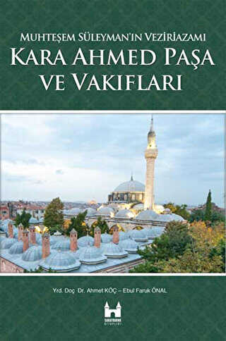 Kara Ahmed Paşa ve Vakiflari - Çamlıca Basım Yayın