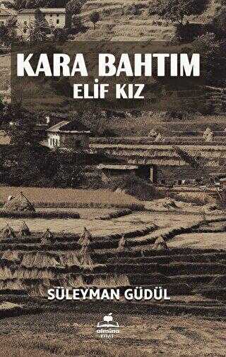 Kara Bahtım - Elif Kız - Almina Kitap