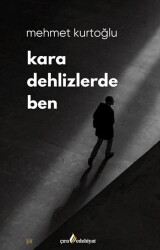 Kara Dehlizlerde Ben - Çıra Yayınları