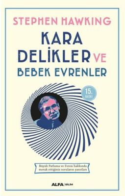 Kara Delikler ve Bebek Evrenler - 1
