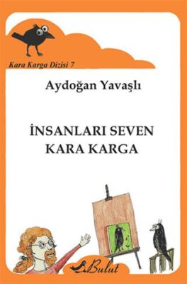 Kara Karga Dizisi 7 - İnsanları Seven Kara Karga kapağı