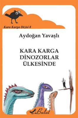 Kara Karga Dizisi 8 - Kara Karga Dinozorlar Ülkesinde kapağı