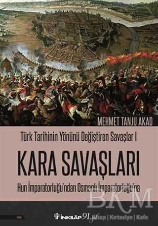 Kara Savaşları - Türk Tarihinin Yönünü Değiştiren Savaşlar 1 - İnkılap Kitabevi