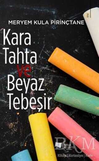 Kara Tahta ve Beyaz Tebeşir - Karina Yayınevi
