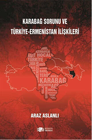 Karabağ Sorunu ve Türkiye - Ermenistan İlişkileri