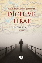 Karacadağ`ın Hırçın Çocukları Dicle ve Fırat - Ateş Yayınları
