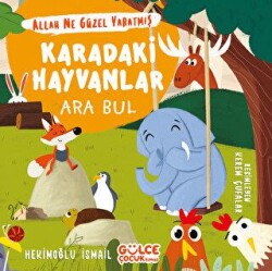 Karadaki Hayvanlar - Ara Bul - Allah Ne Güzel Yaratmış - Timaş Gülce Çocuk