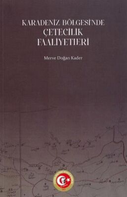 Karadeniz Bölgesi`ndeki Çetecilik Faaliyetleri 1914-1922 - 1