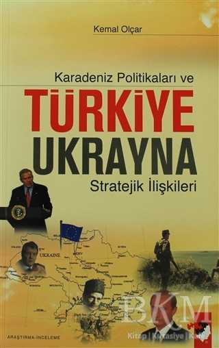 Karadeniz Politikaları ve Türkiye Ukrayna Stratejik İlişkileri