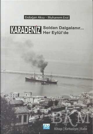 Karadeniz Soldan Dalgalanır Her Eylül`de - Su Yayınevi