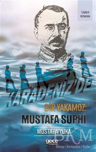 Karadeniz`de Bir Yakamoz: Mustafa Suphi