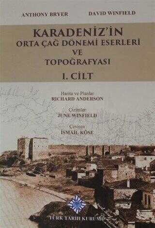 Karadeniz`in Orta Çağ Dönemi Eserleri ve Topoğrafyası 1. Cilt