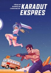 Karadut Ekspres: Virajlar, Rampalar, Canavarlar - Presstij Kitap