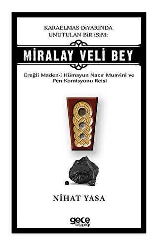 Karaelmas Diyarında Unutulan Bir İsim: Miralay Veli Bey - Gece Kitaplığı