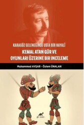 Karagöz Geleneğinde Usta Bir Hayali: Kemal Atan Gür ve Oyunları Üzerine Bir İnceleme - Paradigma Akademi Yayınları