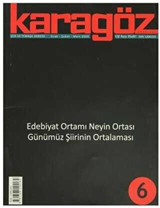 Karagöz Dergisi Sayı: 6 - Karagöz Edebiyat Dergisi